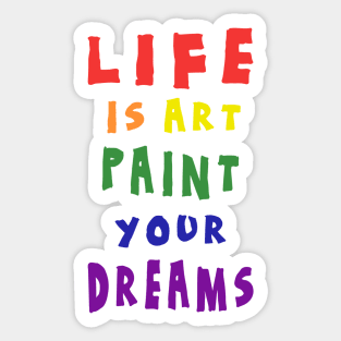 Life is art Sticker